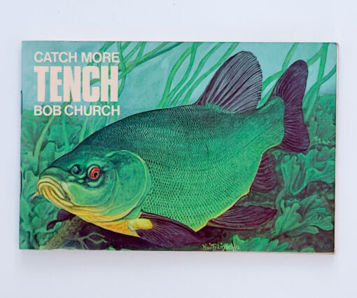 Catch More Tench – Bob Church
